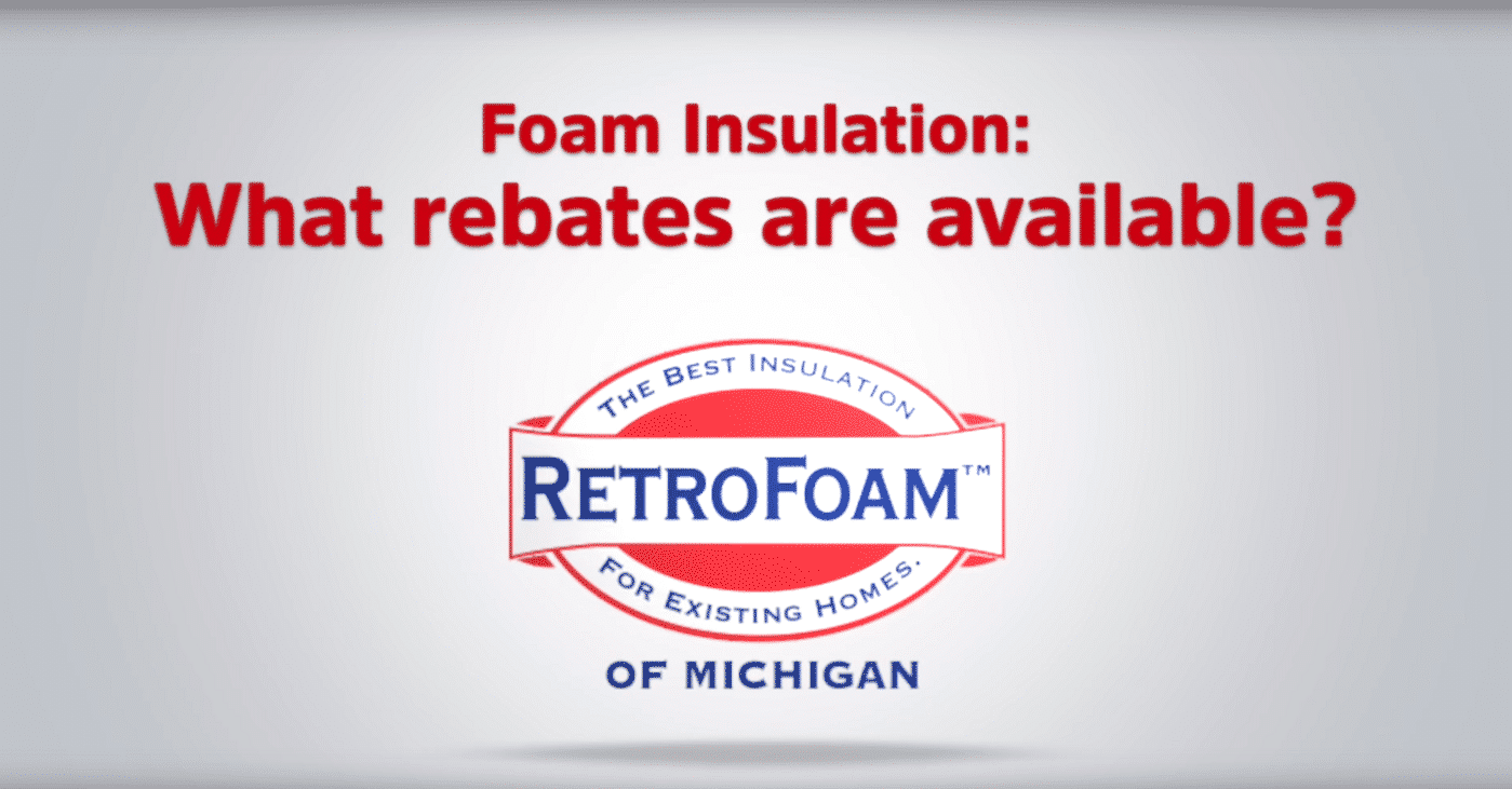 Insulation Rebates Energy Efficient Rebates RetroFoam Of Michigan