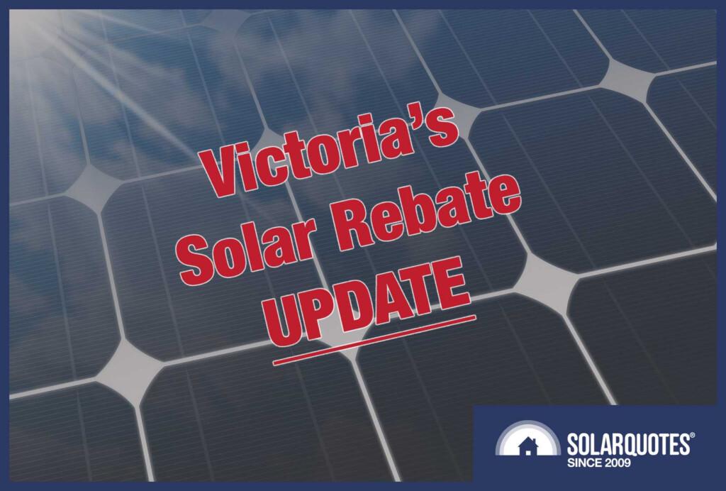 Victoria Solar Rebate Update Get Your Fresh Details Here 