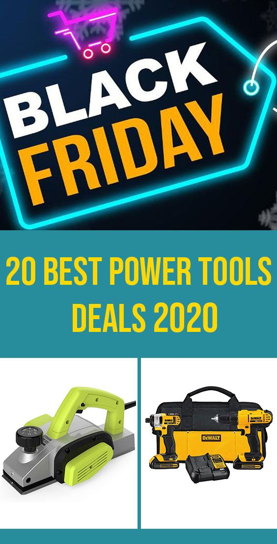 20 Best Power Tools For Black Friday 2020 Black Friday Power Best 