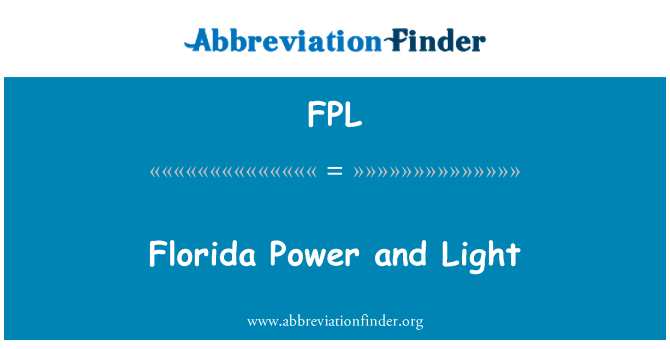 FPL Definition Florida Power And Light Abbreviation Finder