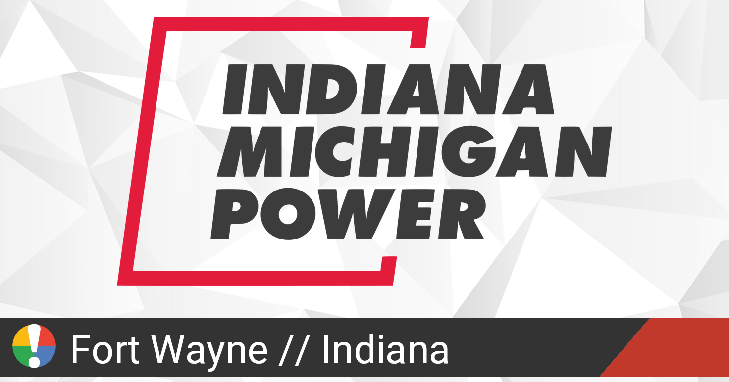 Indiana Michigan Power Outage In Fort Wayne Indiana Current Problems 