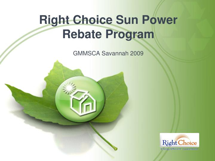 PPT Right Choice Sun Power Rebate Program PowerPoint Presentation 