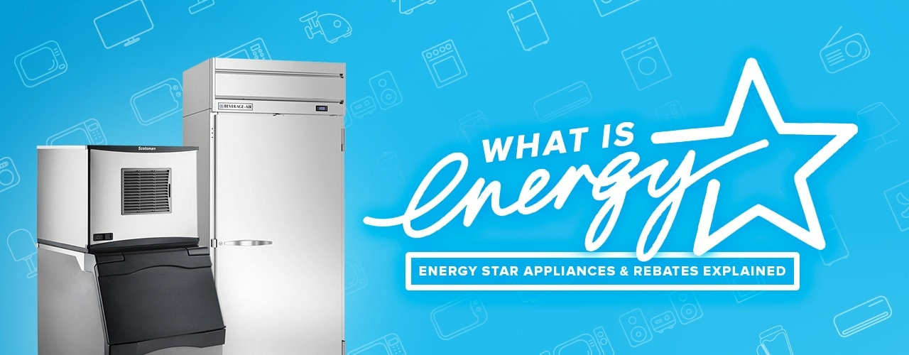 Energy Star Appliances Rebates Explained