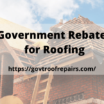 Government Rebates For Roofing Govt Roof Repairs PowerRebate