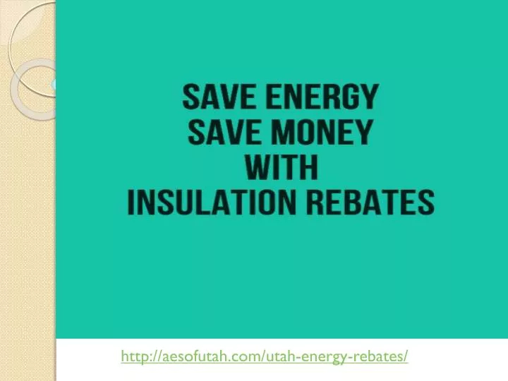 PPT Insulation Rebates Energy Star PowerPoint Presentation Free 