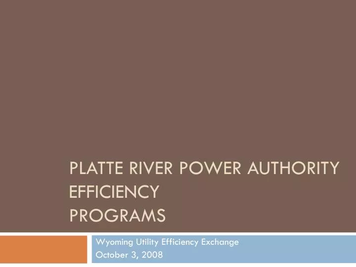 PPT Platte River Power Authority Efficiency Programs PowerPoint 